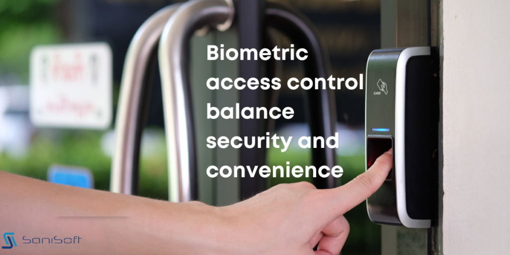 Biometric access control balance security and convenience(1)